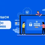Quy trình 6 bước xử lý mã độc website WordPress mọi cấp độ