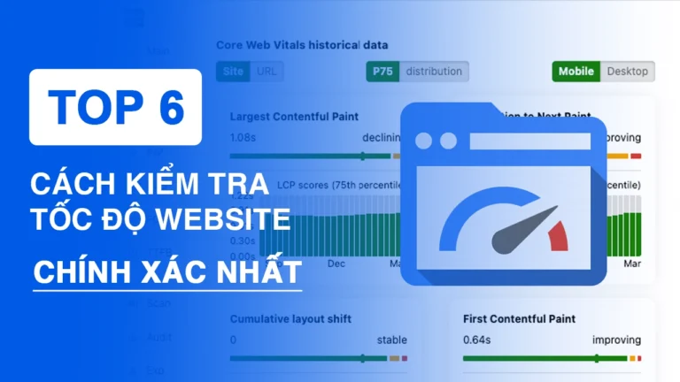 Cách kiểm tra tốc độ website chính xác nhất 2026