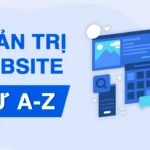 Quản trị website là gì? Các công việc cụ thể của Webmaster
