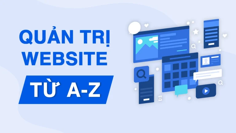 Quản trị website là gì? Các công việc cụ thể của Webmaster