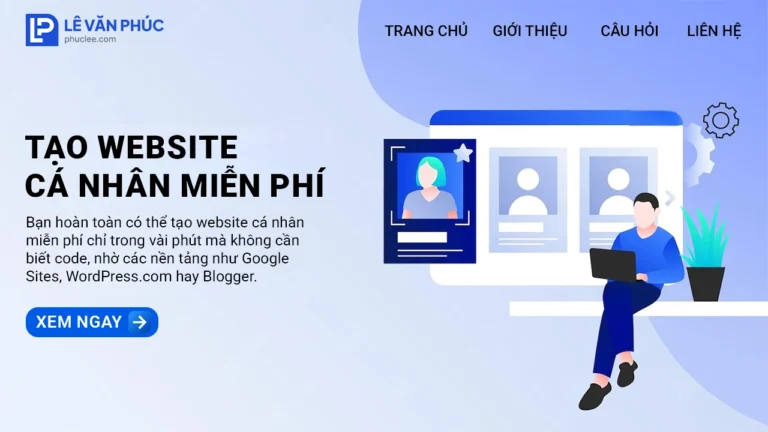 Tạo website cá nhân miễn phí: Hướng dẫn chi tiết từ A-Z 2026